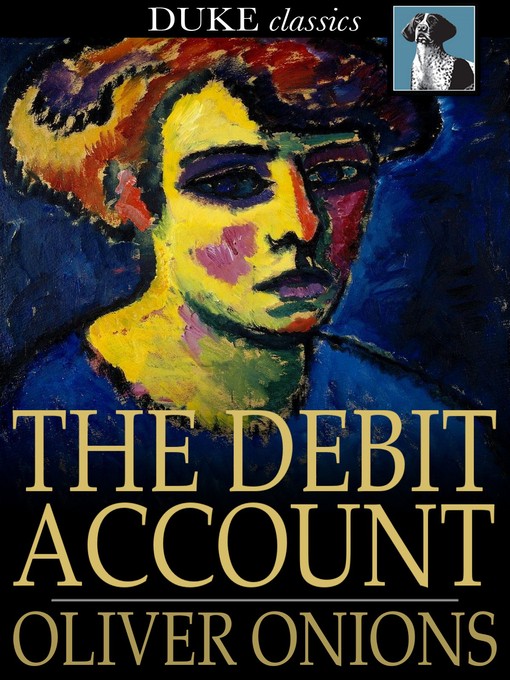 Title details for The Debit Account by Oliver Onions - Available